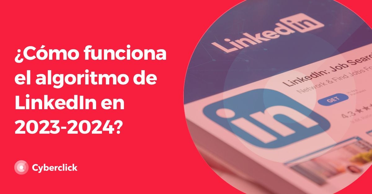 ¿cómo Funciona El Algoritmo De Linkedin En 2023 2024